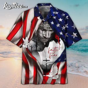 American Flag Faith Over Fear Jesus Under Hawaiian Shirt