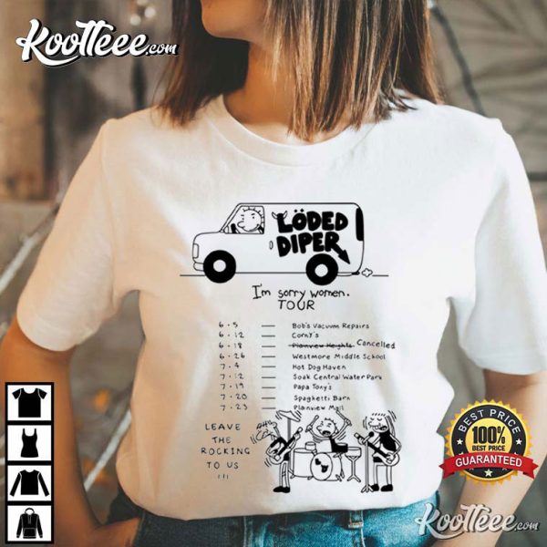 Loded Diper Rodrick Rules I’m Sorry Women Tour T-Shirt