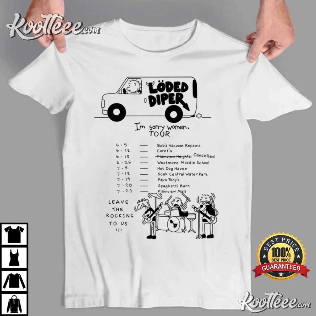 Loded Diper Rodrick Rules I'm Sorry Women Tour T-Shirt