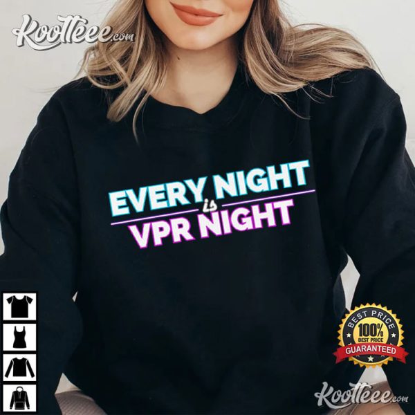 Every Night is VPR Night Katie Maloney T-Shirt