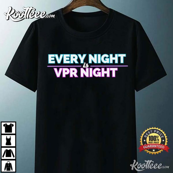 Every Night is VPR Night Katie Maloney T-Shirt