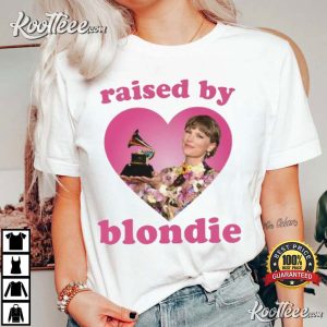Taylor Raised By Blondie Fan Gift Best T Shirt 2