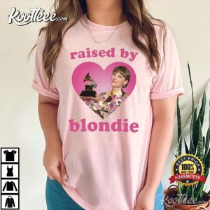 Taylor Raised By Blondie Fan Gift Best T Shirt 3