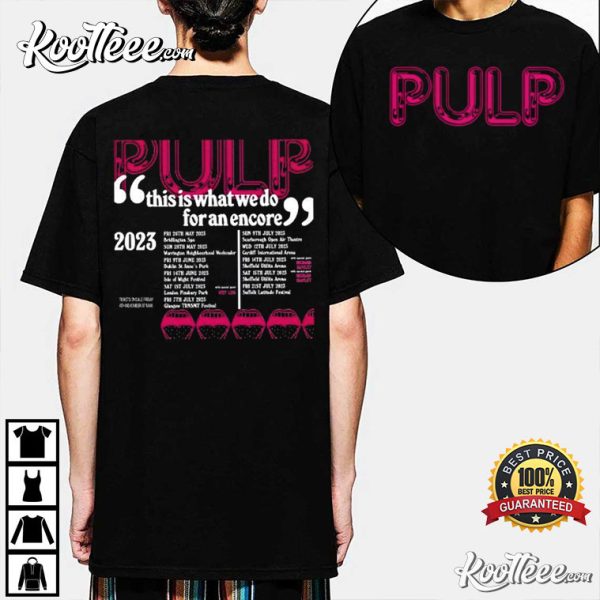 PULP This Is What We Do For An Encore 2023 Tour T-Shirt