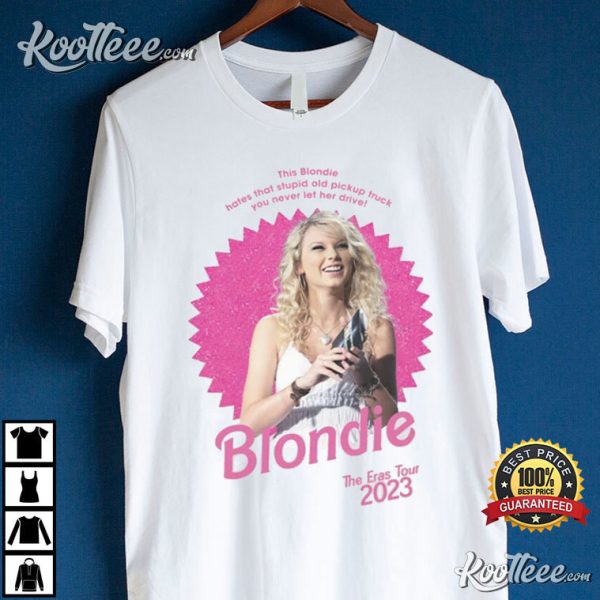 This Blondie Hates Truck Swiftie Debut The Eras Tour 2023 T-Shirt