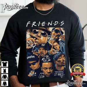 F.R.I.E.N.D.S Hip Hop Rap Legends And Pioneers T Shirt 4