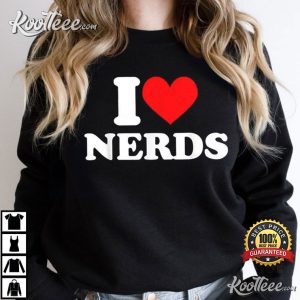 I Love Nerds T Shirt