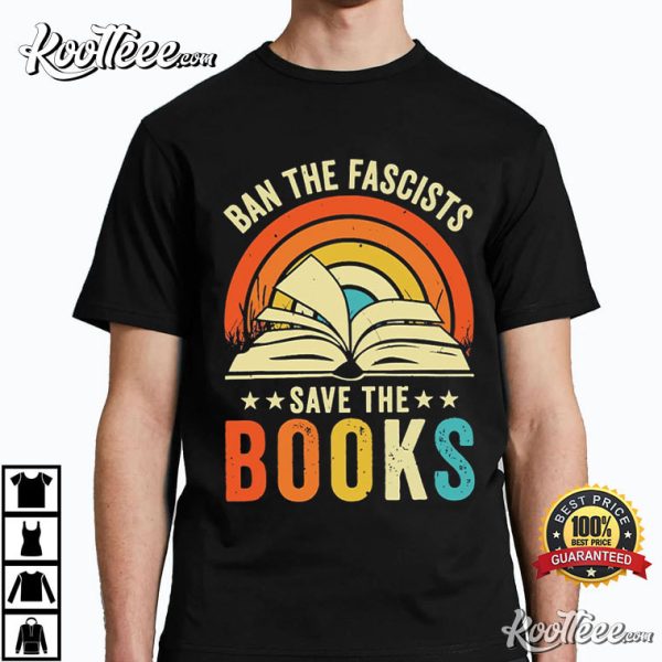 Ban The Fascists Save The Books T-Shirt