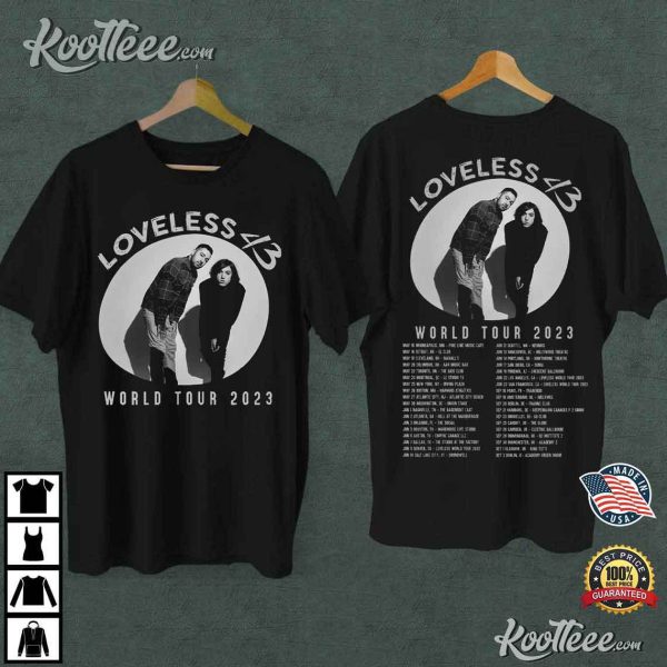 Loveless 2023 World Tour Gift For Fan T-Shirt