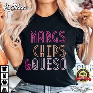 Margs Chips And Queso Cinco De Mayo T-Shirt