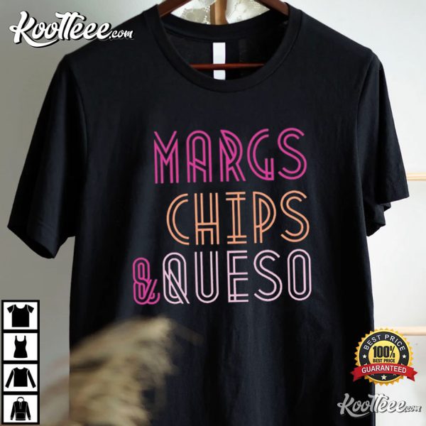 Margs Chips And Queso Cinco De Mayo T-Shirt