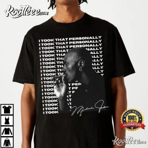 MJ I Took That Personally Gift For Unisex T Shirt 1