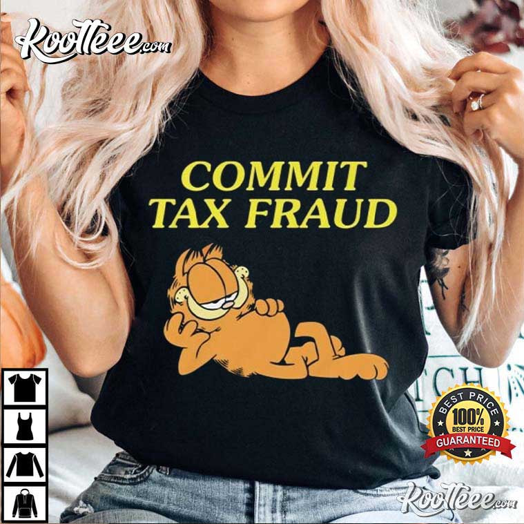 Commit Tax Fraud Garfield T-Shirt