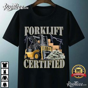 Forklift Certified Oddly Specific Meme T Shirt 2