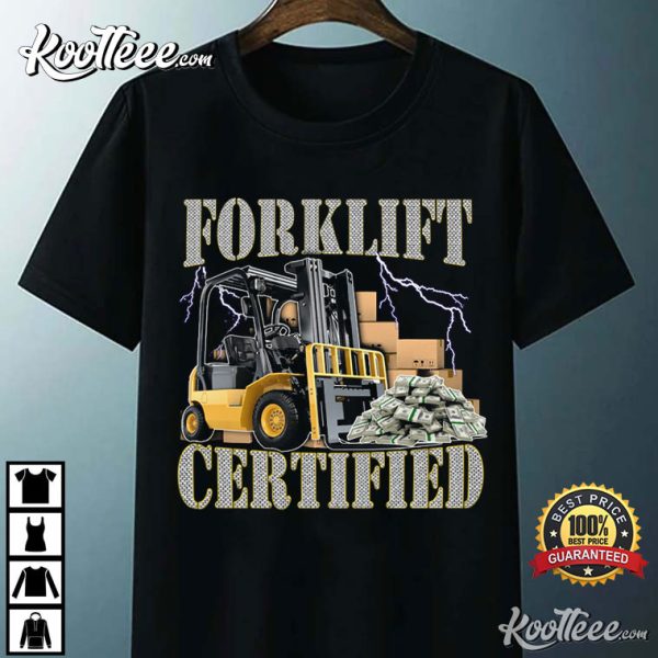 Forklift Certified Oddly Specific Meme T-Shirt