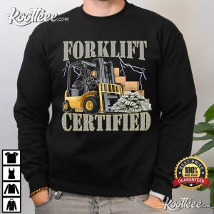 Forklift Certified Oddly Specific Meme T Shirt 3