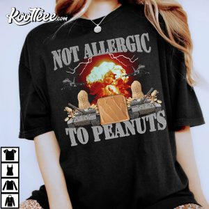 Not Allergic To Peanuts Meme Funny T Shirt 2