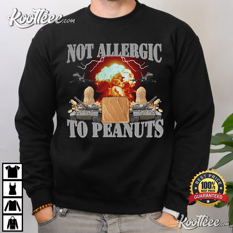 Not Allergic To Peanuts Meme Funny T-Shirt