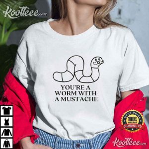 You’re A Worm With A Mustache Cartoon Sketch Vanderpump Rules T-Shirt