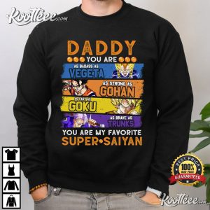 Dragon Ball Daddy You Are My Favorite Super Saiyan T Shirt 2