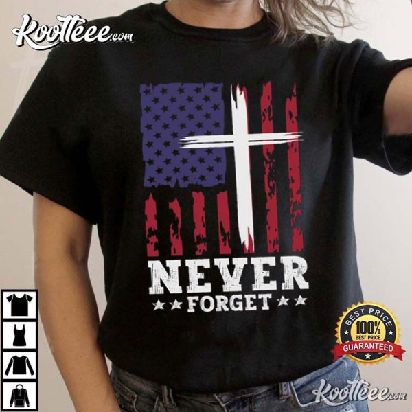 Never Forget Memorial Day Patriotic American T-Shirt