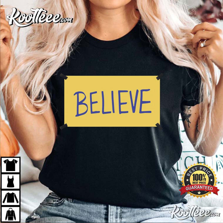 Believe T-Shirt