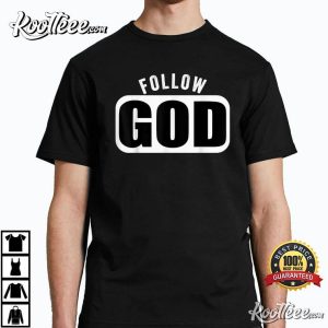 Follow God Kanye West T-Shirt