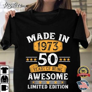 Made In 1973 50 Years Old 50th Birthday Gifts T Shirt 1