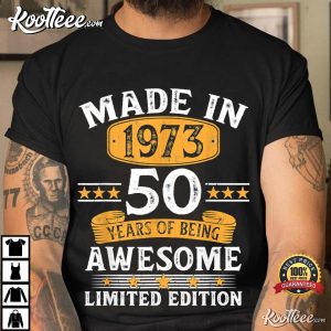 Made In 1973 50 Years Old 50th Birthday Gifts T Shirt 2