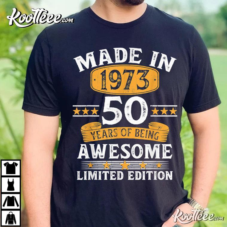 Made In 1973 50 Years Old 50th Birthday Gifts T-Shirt