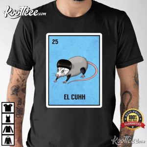 Possum El Cuhh Funny Mexican Loteria T Shirt 1