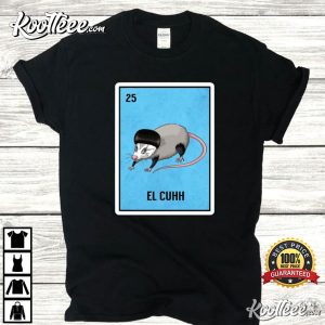 Possum El Cuhh Funny Mexican Loteria T Shirt 3