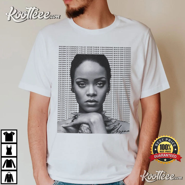 Rihanna People Gonna Talk T-Shirt
