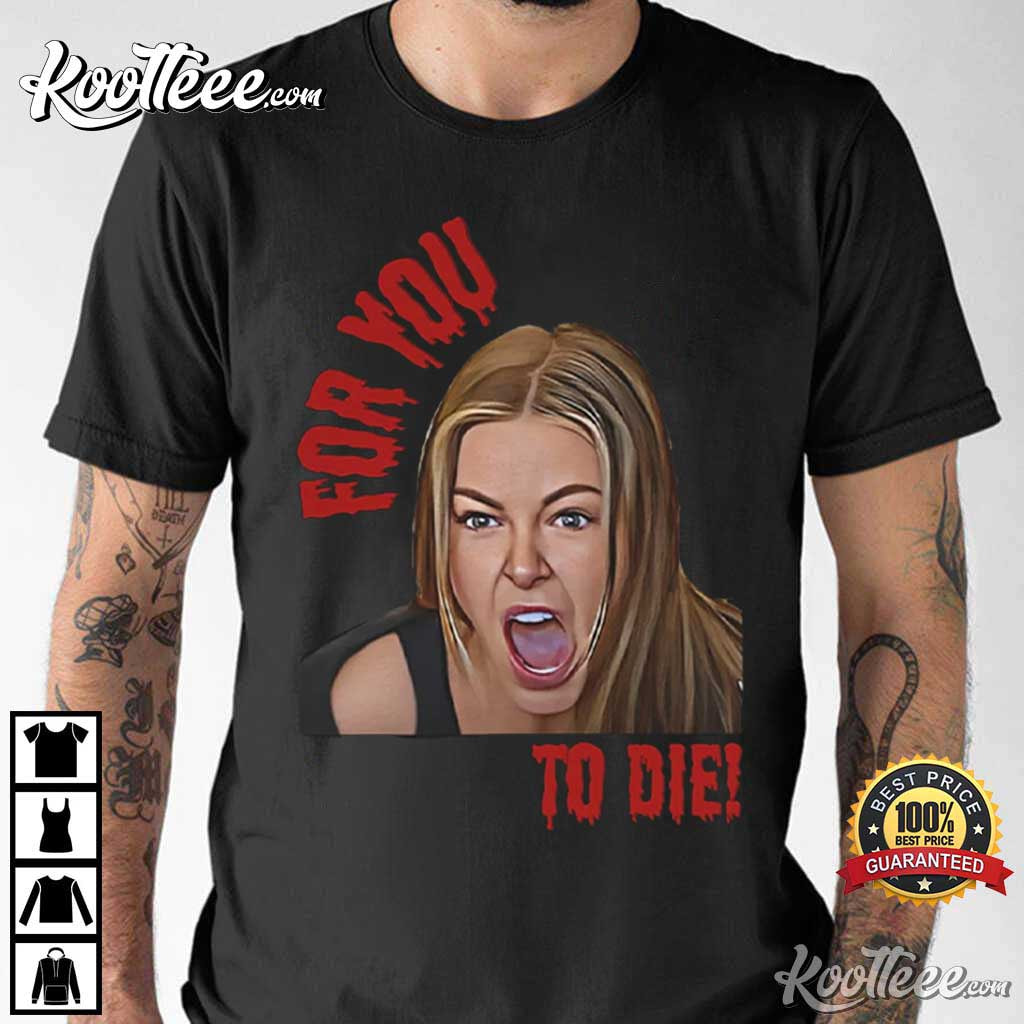 Ariana Madix For You To Die Vanderpump Rules T-Shirt