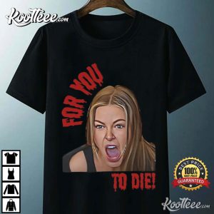 Ariana Madix For You To Die T Shirt