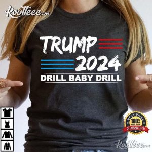 Trump 2024 Dill Baby Drill Best T Shirt