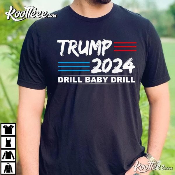 Trump 2024 Dill Baby Drill Best T-Shirt