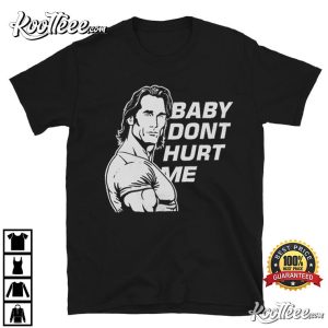 Baby Don’t Hurt Me Funny Mike OHearn T Shirt 4