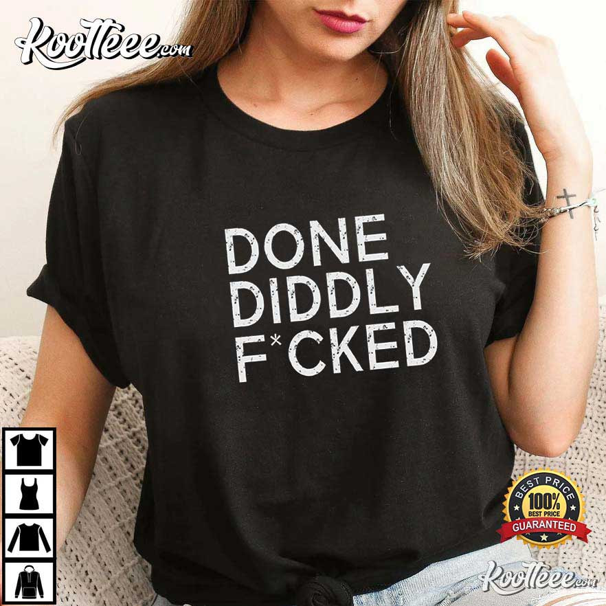 Done Diddly Fcked Vanderpump Rules T-Shirt