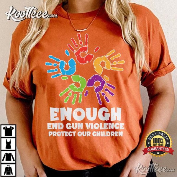 Enough End Gun Violence Protect Our Children T-Shirt