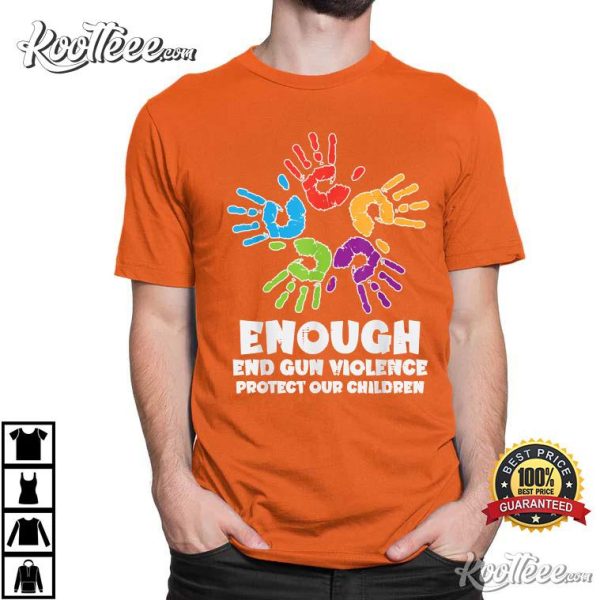 Enough End Gun Violence Protect Our Children T-Shirt