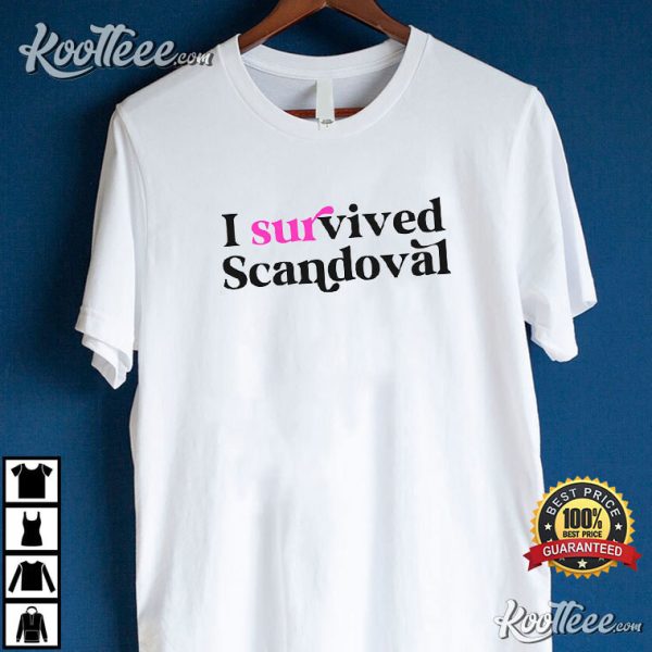 I Survived Scandoval Vanderpump Rules T-Shirt