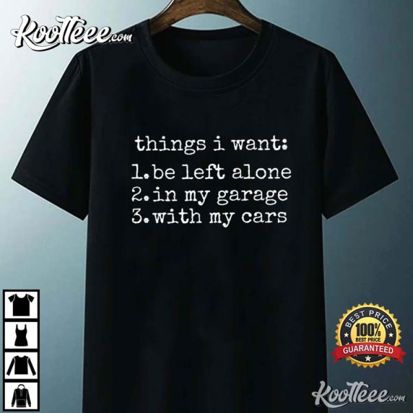 Things I Want Mechanic Funny Quote Mechanics T-Shirt