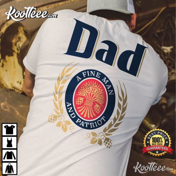 Fahter’s Day Dad A Fine Man And Patriot T-Shirt