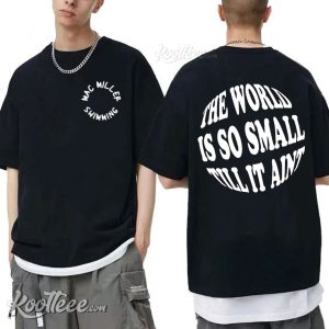 The World Is So Small Til It Aint T-Shirt