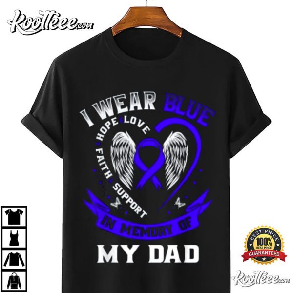 I Wear Blue In Memory Of My Dad Colon Cancer Awareness T-Shirt