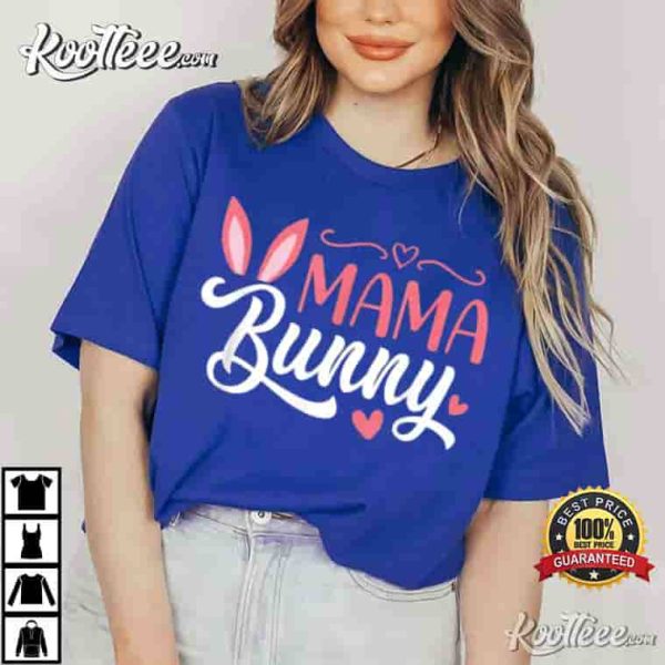 Mama Bunny And Easter Best T-Shirt