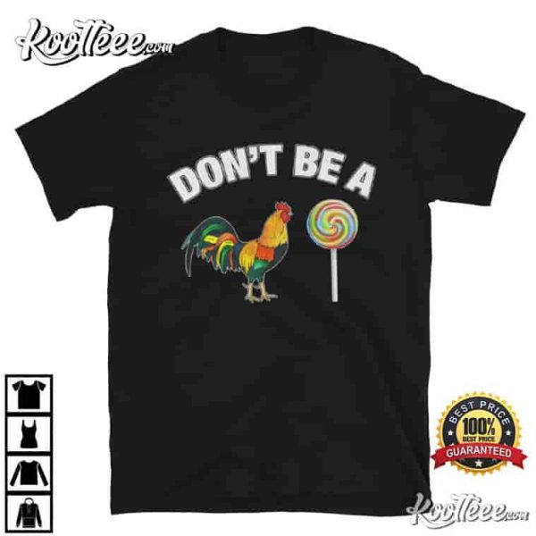 Don’t Be A C-ck Sucker Rooster And Lollipop T-Shirt