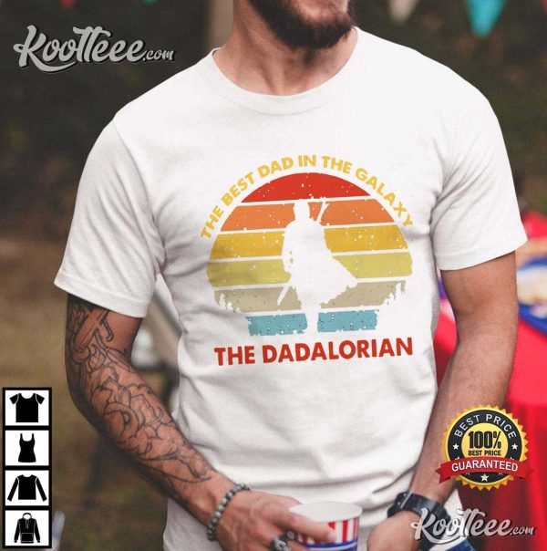 Best Dad In The Galaxy Dadalorian Star Wars Father’s Day T-Shirt