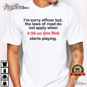 I’m Sorry Officer But The Laws Of Road Do Not Apply T-Shirt